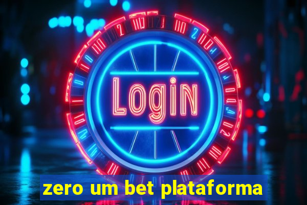 zero um bet plataforma